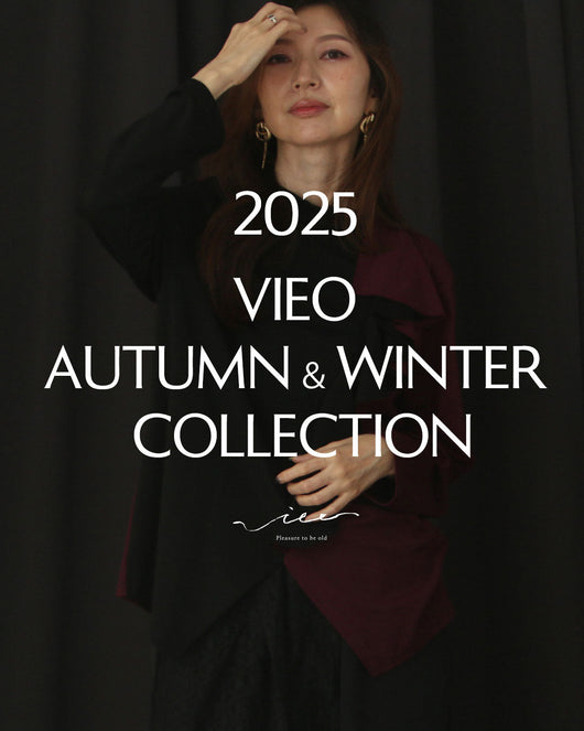 ＜Vieo＞2025 AUTUMN＆WINTER COLLECTION