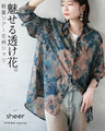 魅せる透け花。軽量シアー花柄シャツ
