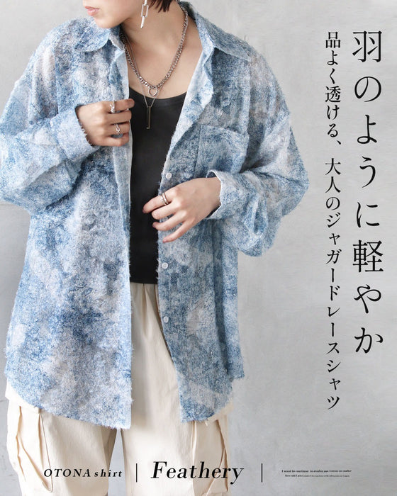 羽のように軽やか 品よく透ける、大人のジャガードレースシャツ